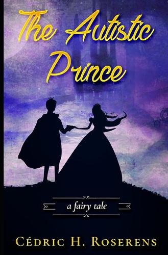 The Autistic Prince: Fairy Tale(3 Caspie)