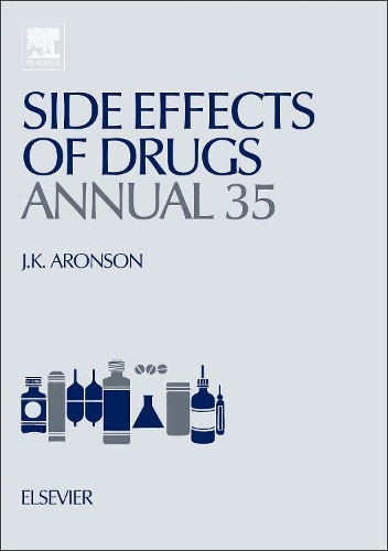 Side Effects of Drugs Annual: A Worldwide Yearly Survey of New Data in Adverse Drug Reactions Volume 35