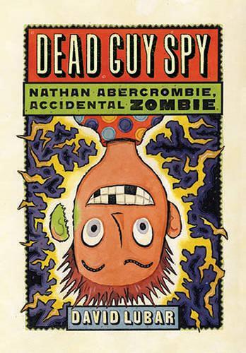 Dead Guy Spy: (02 Nathan Abercrombie, Accidental Zombie (Hardcover))