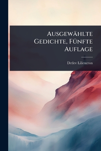 Ausgewählte Gedichte, FÃ1/4nfte Auflage