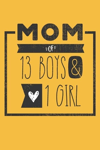 MOM of 13 BOYS & 1 GIRL