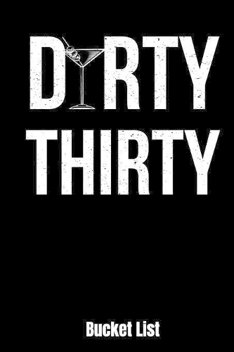 Dirty Thirty Bucket List