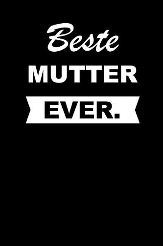 Beste Mutter Ever.