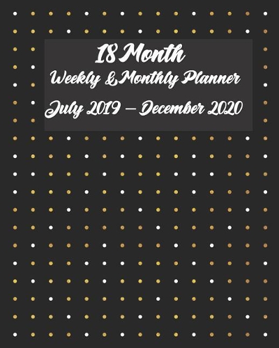 18 Month Weekly & Monthly Planner July 2019 - December 2020 8x10