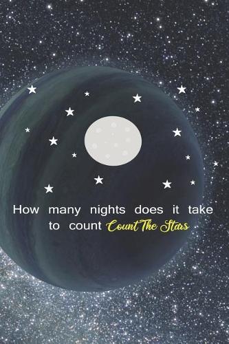 How Many Nights Does It Take To Count The Stars?