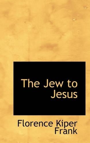 The Jew to Jesus: (English)