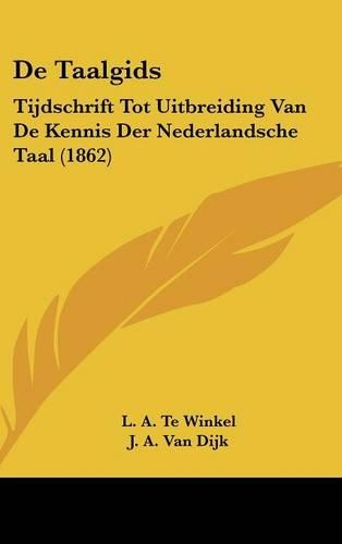 de Taalgids: Tijdschrift Tot Uitbreiding Van de Kennis Der Nederlandsche Taal (1862)(Chinese)
