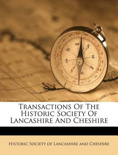 Transactions of the Historic Society of Lancashire and Cheshire