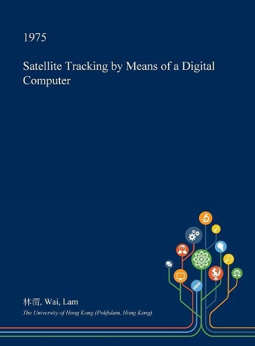 Satellite Tracking by Means of a Digital Computer