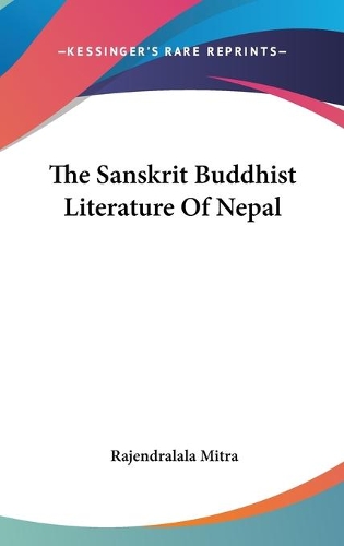 The Sanskrit Buddhist Literature Of Nepal