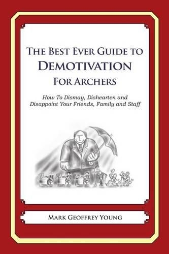 The Best Ever Guide to Demotivation for Archers