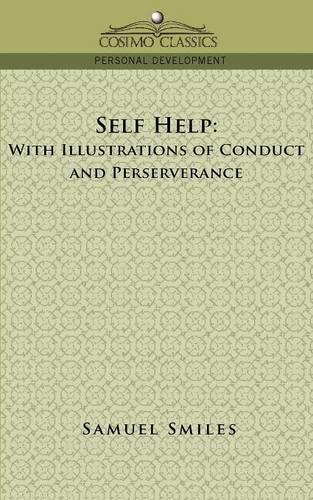Self-Help: With Illustrations of Conduct and Perseverance