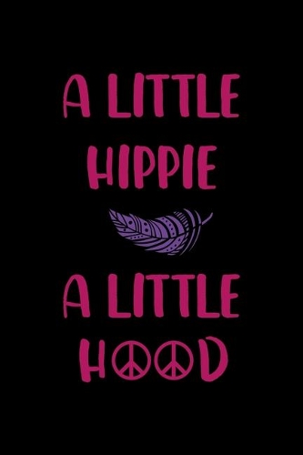 A Little Hippie A Little Hood