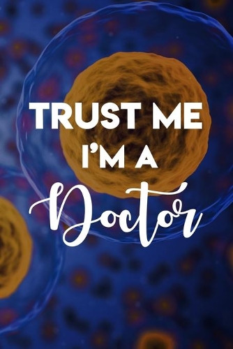Trust Me I'm A Doctor