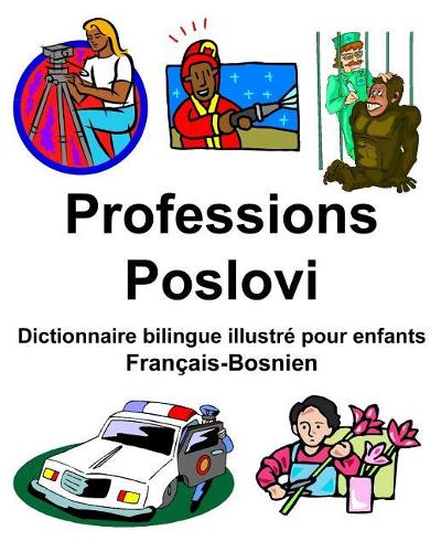 Français-Bosnien Professions/Poslovi Dictionnaire bilingue illustré pour enfants