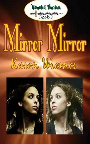 Wounded Warriors Series, Book 3: Mirror Mirror(English)