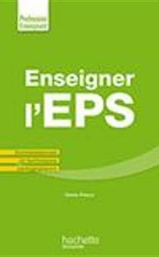 Enseigner En EPS: Connaissances Et Techniques Pedagogiques