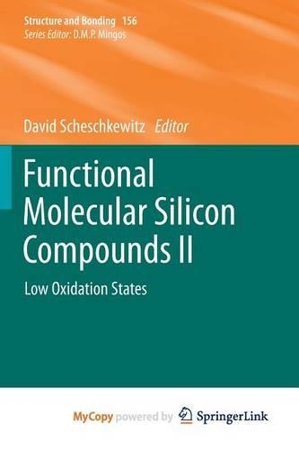 Functional Molecular Silicon Compounds II: Low Oxidation States