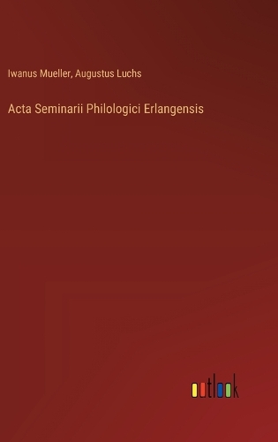 Acta Seminarii Philologici Erlangensis