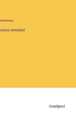 Junius Unmasked
