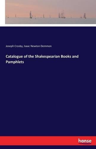 Catalogue of the Shakespearian Books and Pamphlets