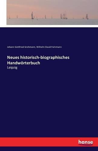 Neues historisch-biographisches Handwörterbuch: Leipzig(German)