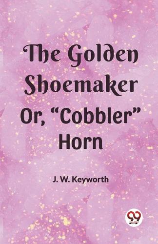The Golden Shoemakeror, “Cobbler” Horn (Edition2023)