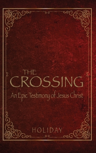 The Crossing - An Epic Testimony of Jesus Christ