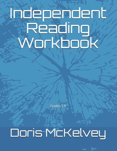 Independent Reading Workbook: Grades 3-8