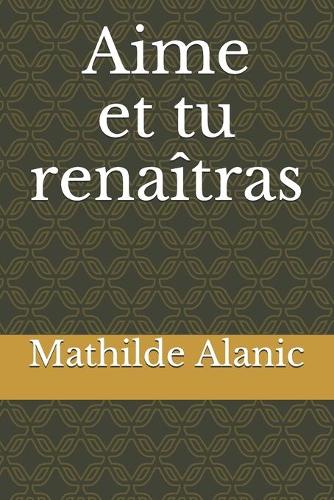 Aime et tu renaîtras