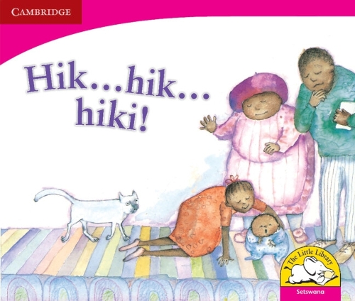 Hik … hik … hiki! (Setswana): (Little Library Literacy)