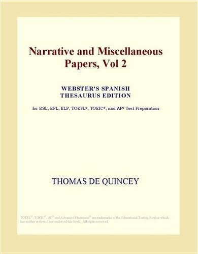 Narrative and Miscellaneous Papers, Vol 2 (Webster's Spanish Thesaurus Edition)