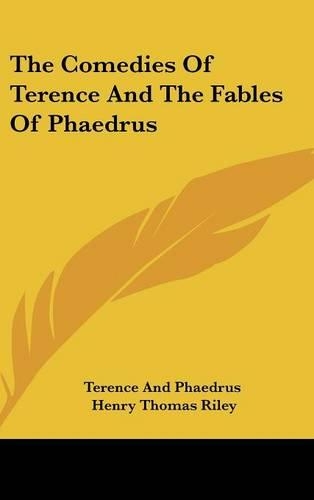 The Comedies Of Terence And The Fables Of Phaedrus
