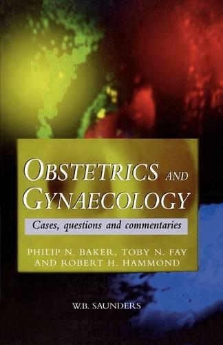 Obstetrics and Gynaecology: Cases, Questions and Commentaries(MRCOG Study Guides)
