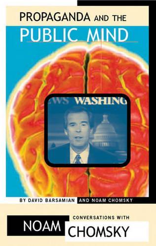 Propaganda and the Public Mind: Conversations with Noam Chomsky and David Barsamian(English)