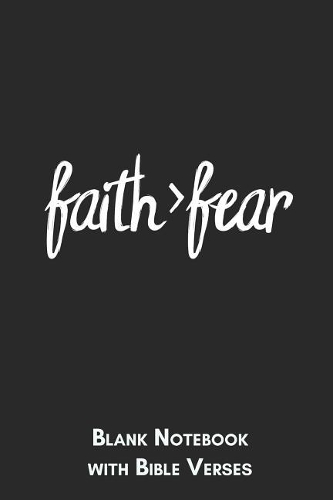 Faith>Fear Blank Notebook with Bible Verses
