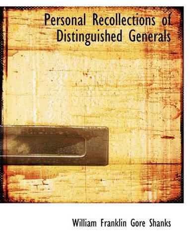 Personal Recollections of Distinguished Generals: (English)