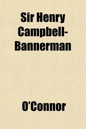 Sir Henry Campbell-Bannerman: (English)
