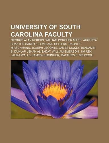 University of South Carolina Faculty: George Alan Rekers, William Porcher Miles, Augusta Braxton Baker, Cleveland Sellers, Ralph F. Hirschmann(English)