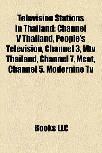 Television Stations in Thailand: Channel V Thailand, People's Television, Channel 3, MTV Thailand, McOt, Channel 7(English)