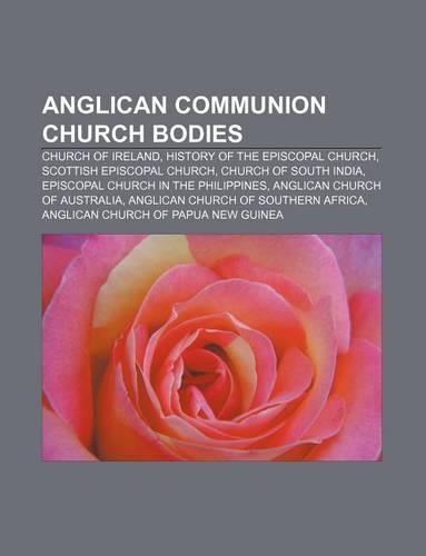 Anglican Communion Church Bodies: Church of Ireland, History of the Episcopal Church, Scottish Episcopal Church, Church of South India(English)