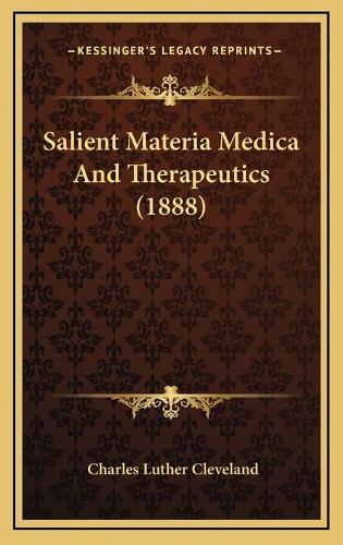 Salient Materia Medica And Therapeutics (1888)