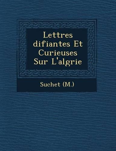 Lettres Difiantes Et Curieuses Sur L'Alg Rie