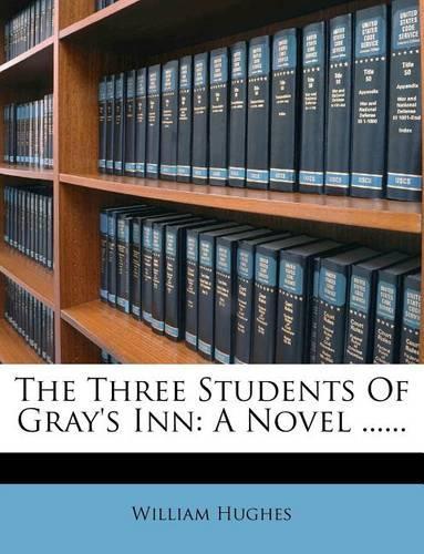 The Three Students of Gray's Inn: A Novel ......(English)