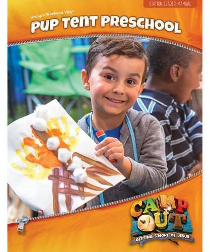 Pup Tent Preschool Leader Manual: (Group Weekend Vbs 2017)