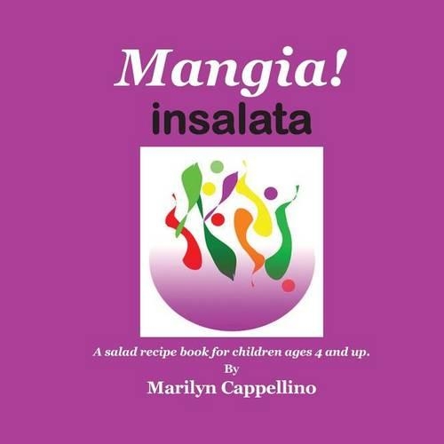 Mangia! Insalata: A recipe book for children ages 4 and up.(Mangia! Recipe Books for Children)