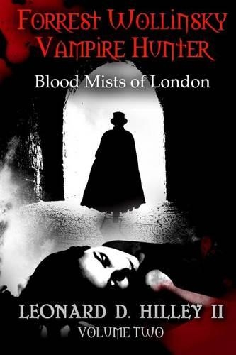 Forrest Wollinsky: Vampire Hunter: Blood Mists of London(English)