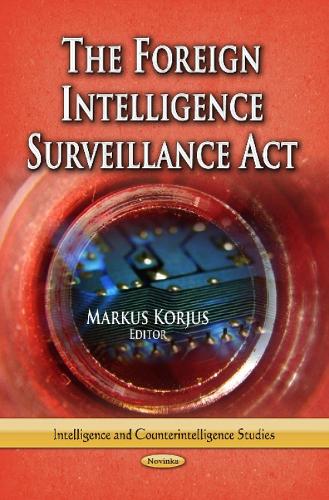 Foreign Intelligence Surveillance Act: (Intelligence and Counterintelligence Studies)