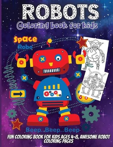 Robots Coloring Book For Kids: Coloring Book For Toddlers and Preschoolers: Simple Robots Coloring Book for Kids Ages 2-6
