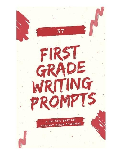 37 First Grade Writing Prompts